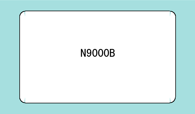 N9000B