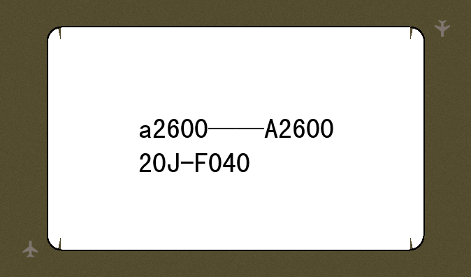 a2600——A260020J-F040