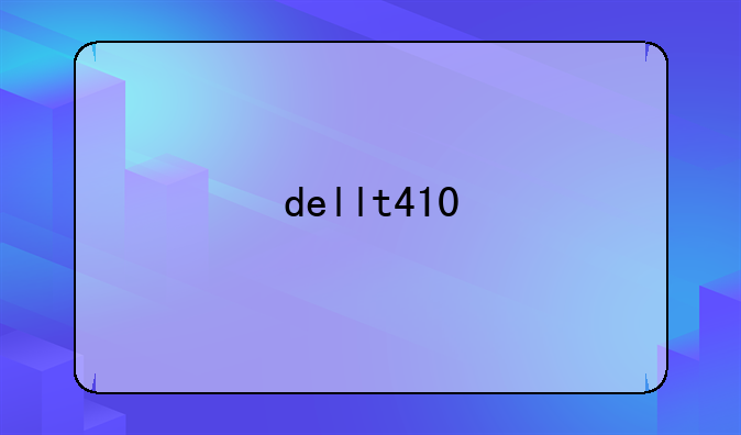 dellt410