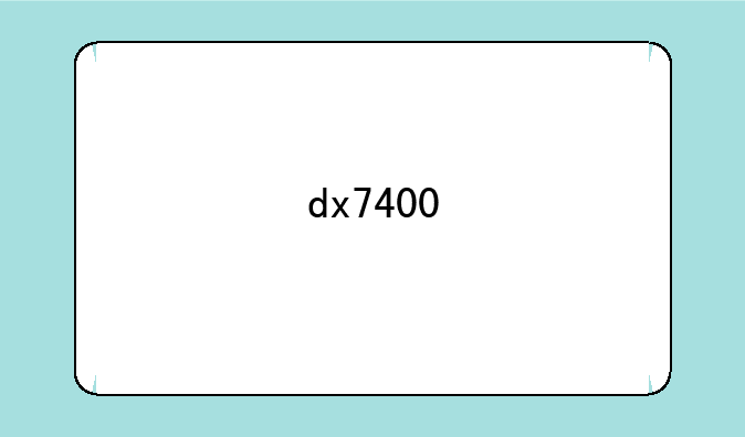 dx7400