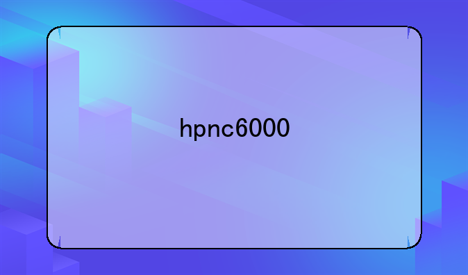 hpnc6000