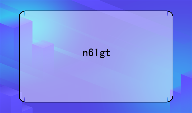 n61gt